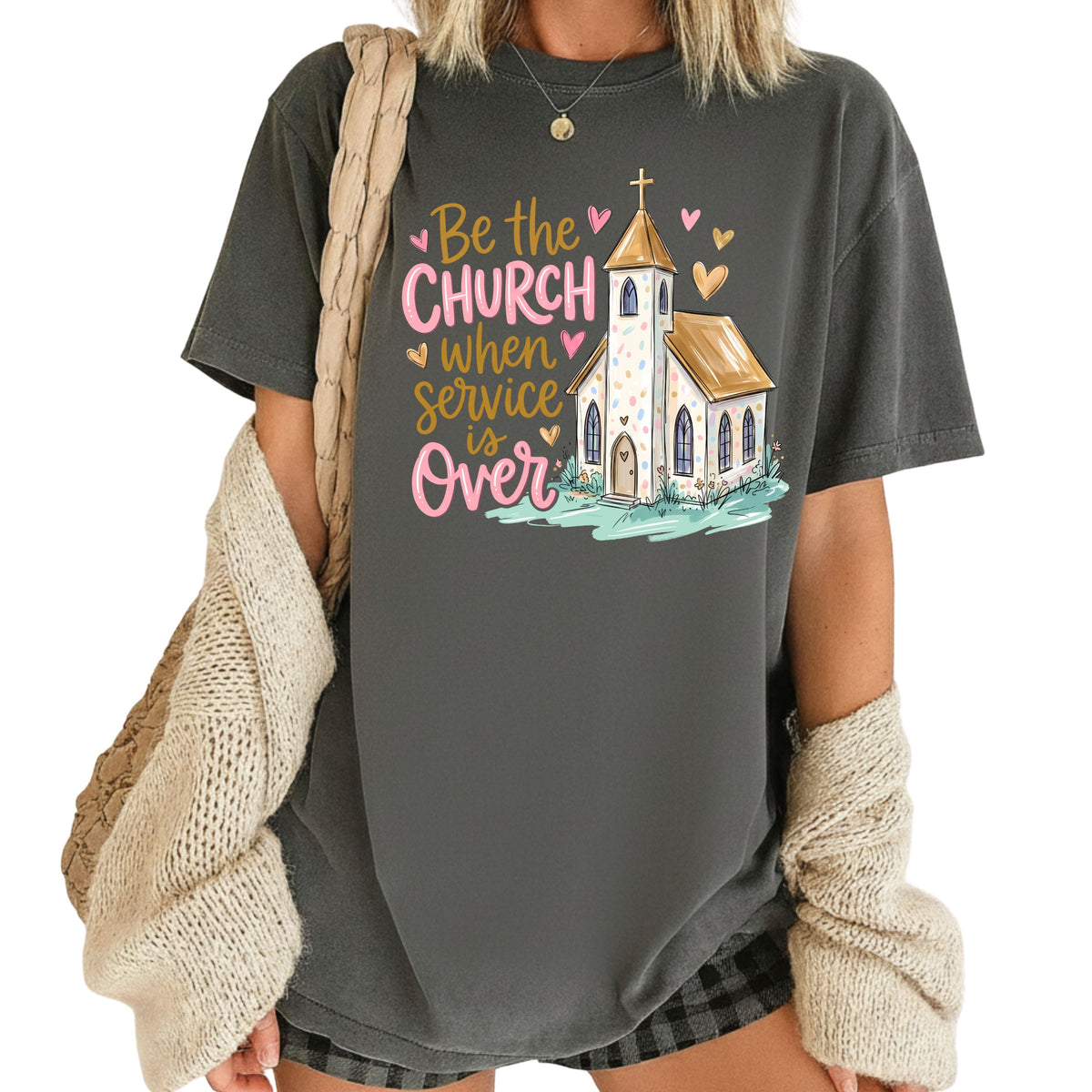 Be the Church Christian T-Shirt, Service Is Over Steeple Hearts Faith Tee Sweatshirt