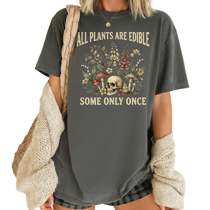 All Plants Are Edible Skull Wildflowers T-Shirt, Sarcastic Mushroom Botanical Comfort Color Tee