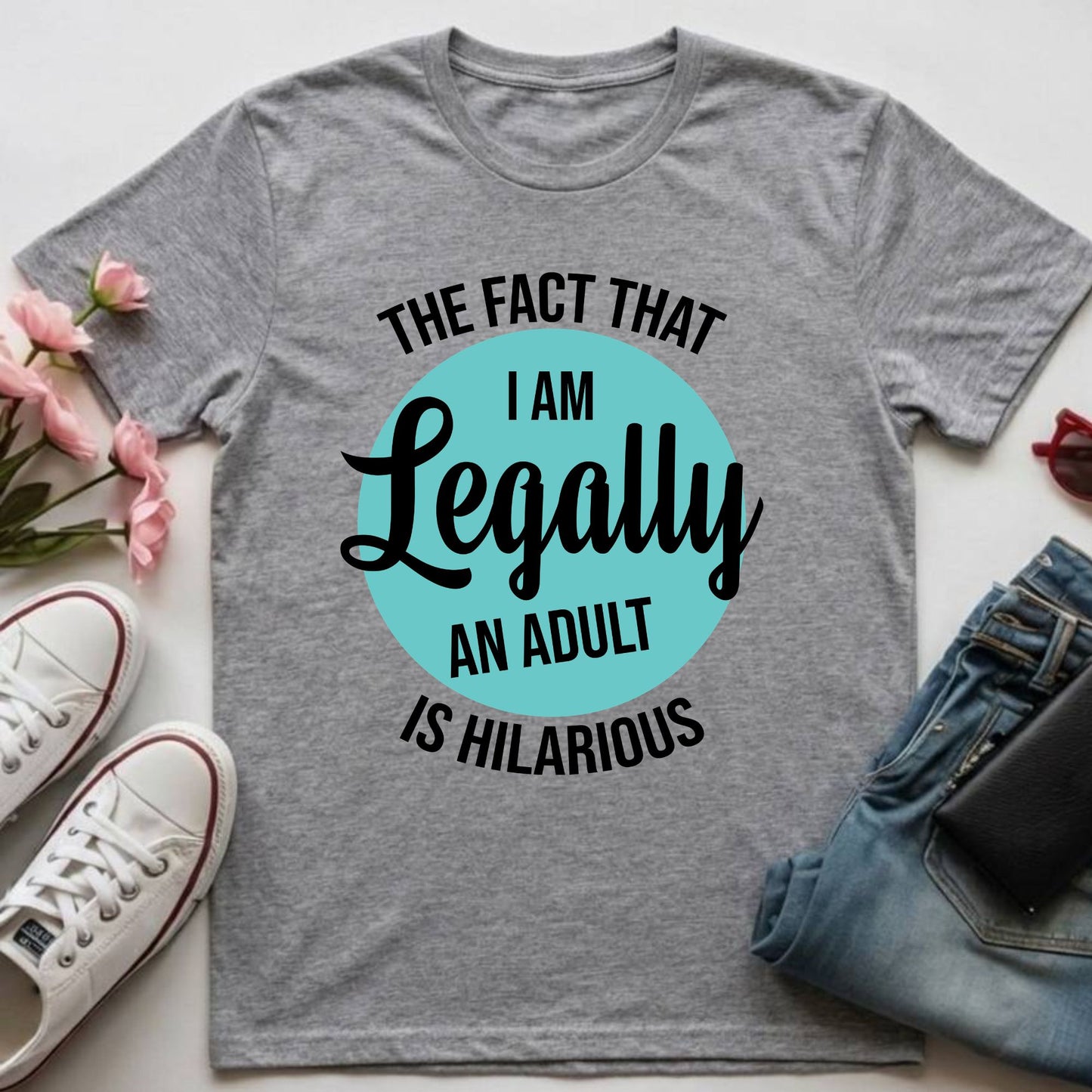18th Birthday Shirt I Am Legally An Adult T-Shirt Eighteenth Birthday Gift