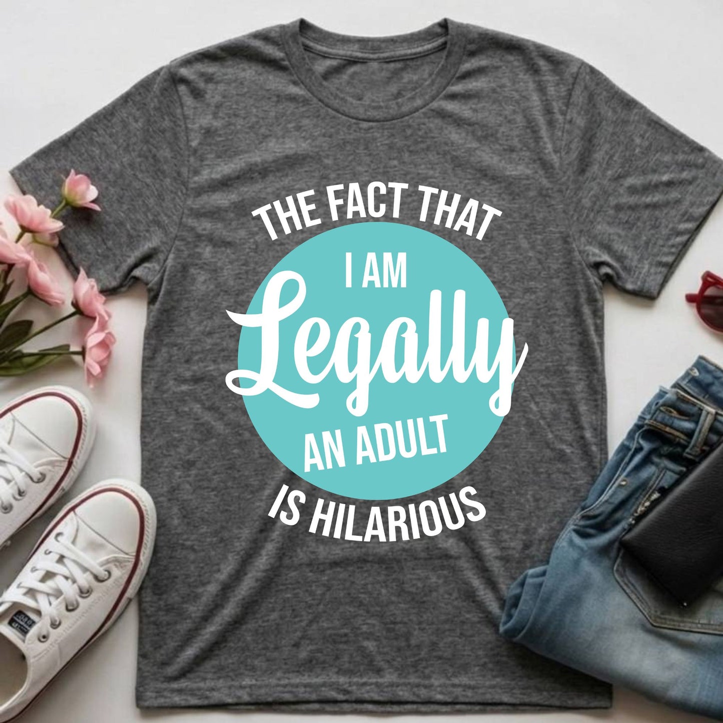 18th Birthday Shirt I Am Legally An Adult T-Shirt Eighteenth Birthday Gift