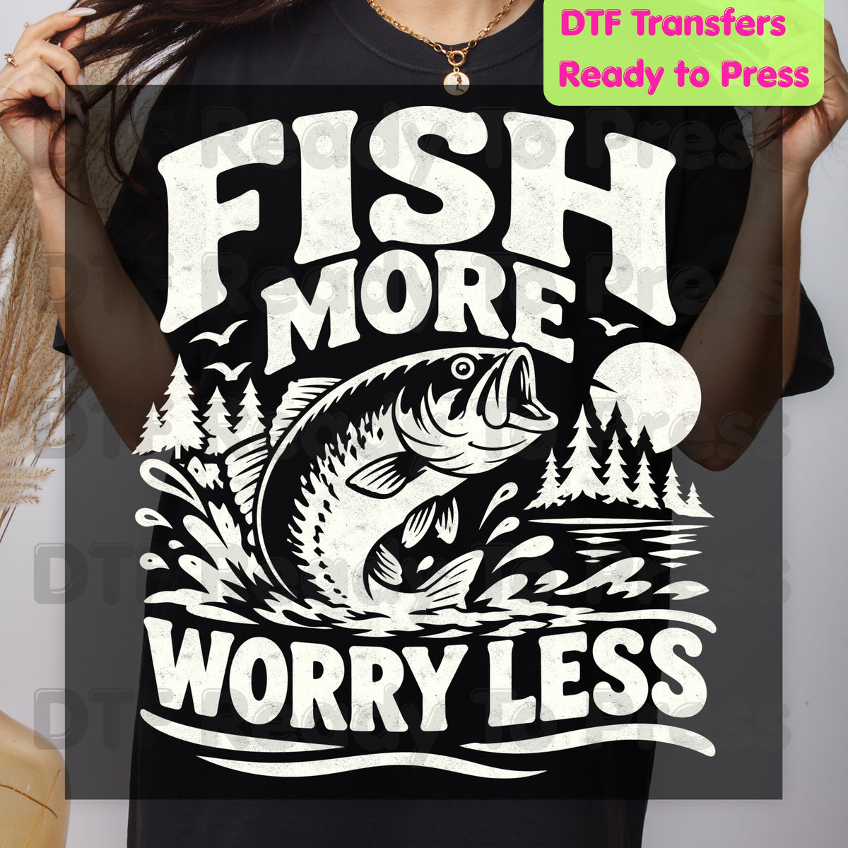 Fishing DTF Transfer, Fish More Worry Less, Bass Fishing Graphic