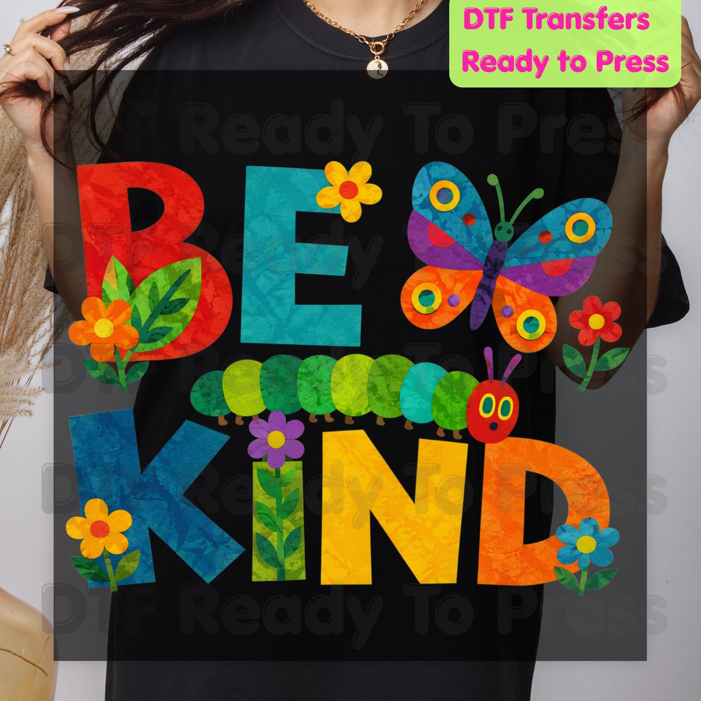 Be Kind Caterpillar Butterfly DTF Transfers, Colorful Flowers Storybook Teacher Ready to Press
