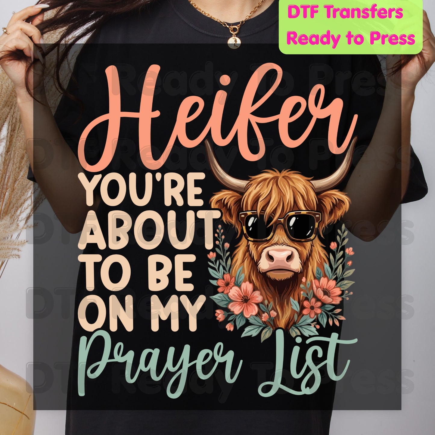 Sassy Highland Cow DTF Transfers, You're About to Be on My Prayer List Sunglasses Floral Country Western Ready to Press