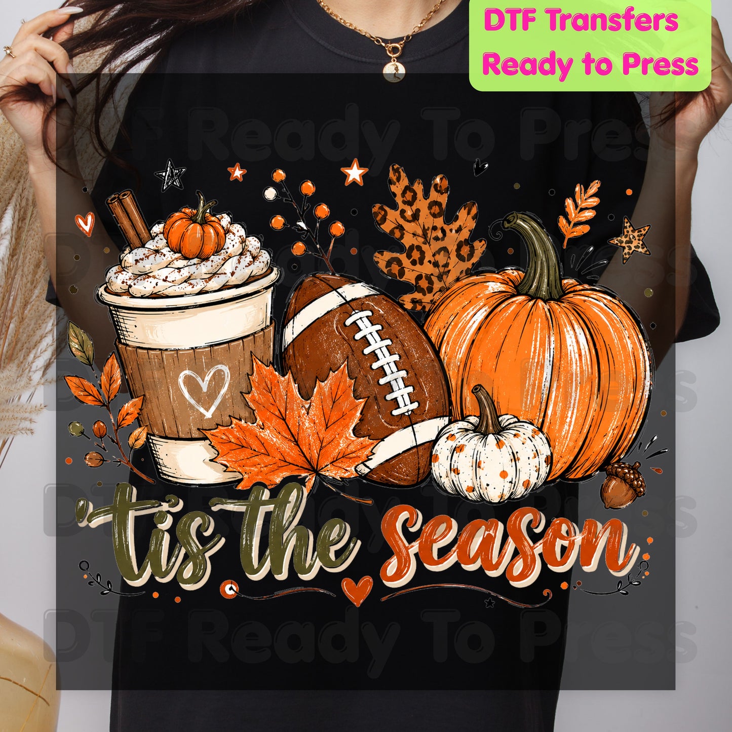 Tis the Season Football DTF Transfers, Fall Pumpkin Spice Coffee Thanksgiving Ready to Press