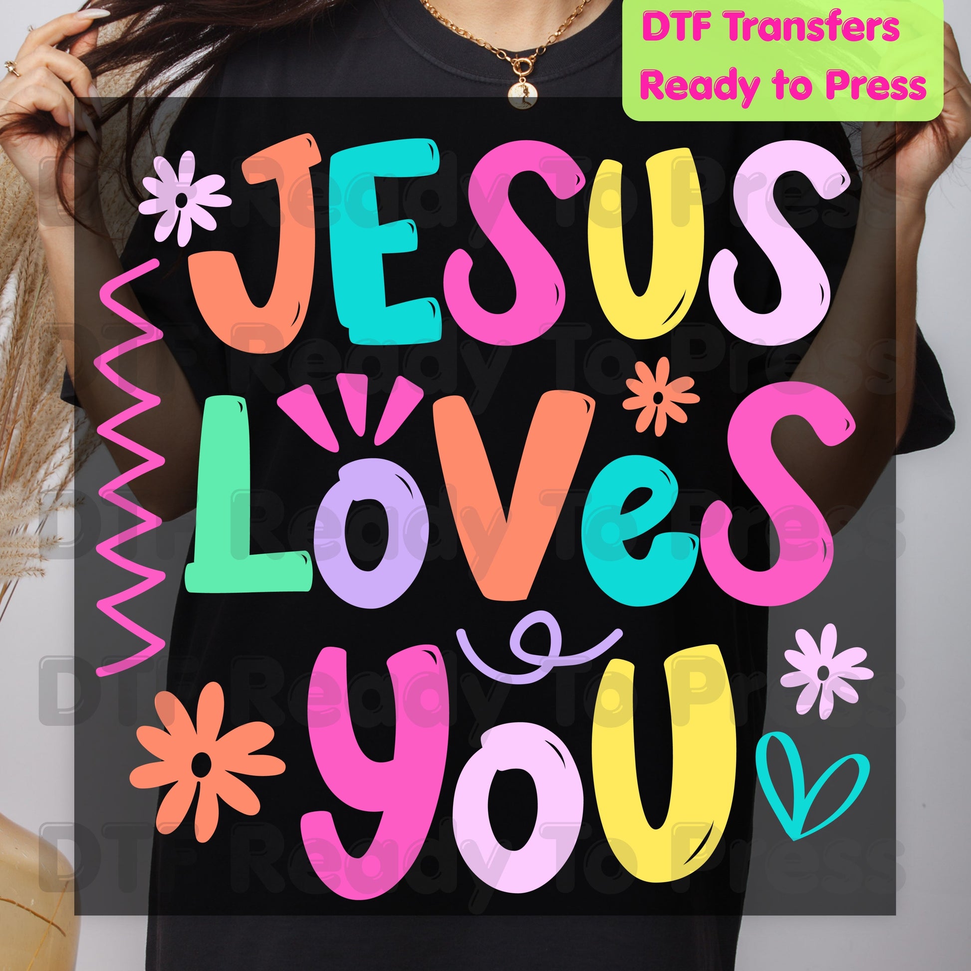 Jesus Loves You DTF Transfer Ready to Press Colorful Christian Heat Transfer For Shirts Retro Bright Faith Pastel Flower Graphic Print