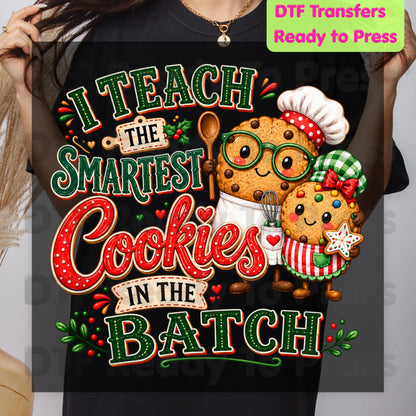 Smartest Cookies in the Batch DTF Transfers, Christmas Teacher School Cookie Ready to Press
