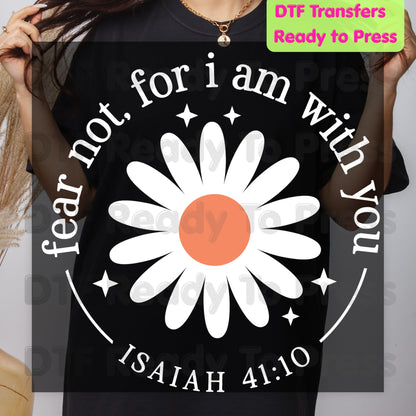 Christian Heat Transfer Fear Not For I Am With You DTF Transfer Ready to Press Bible Verse Isaiah 41:10 Blue Daisy Flower Tee