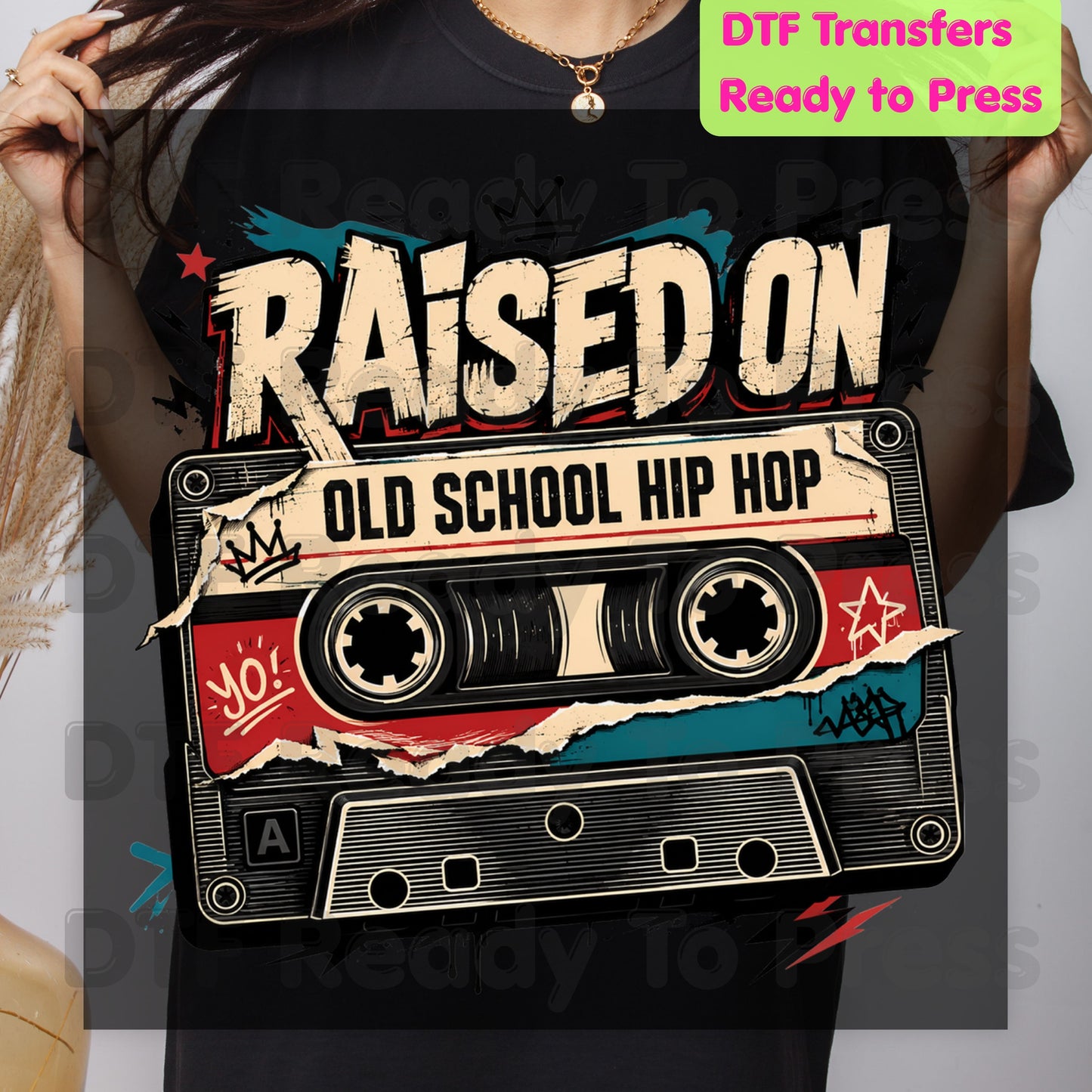 Vintage Cassette Tape DTF Transfers, Raised on Old School Hip Hop Retro Music Graffiti Crown Ready to Press