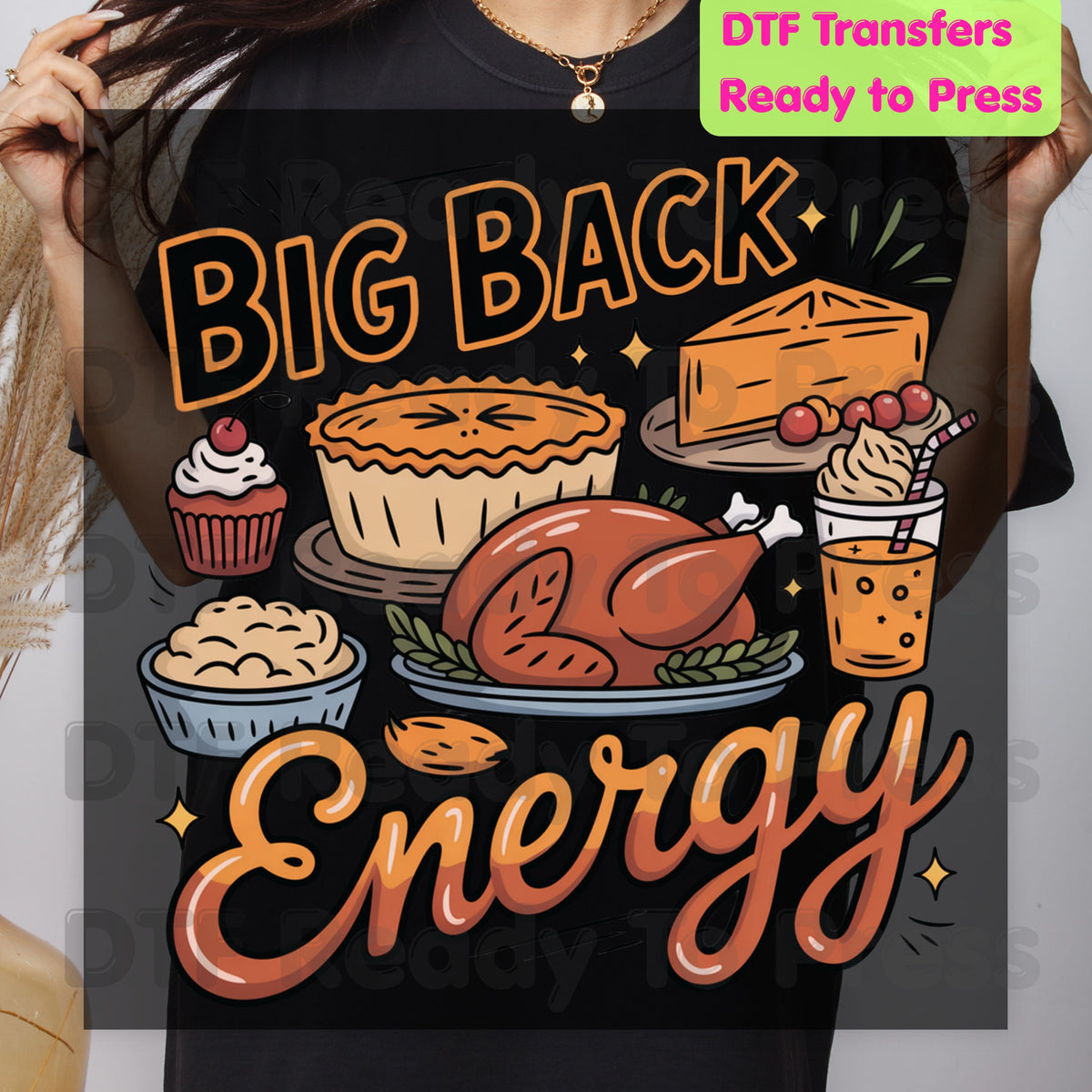 Thanksgiving DTF Transfer, Big Back Energy Roasted Turkey Feast