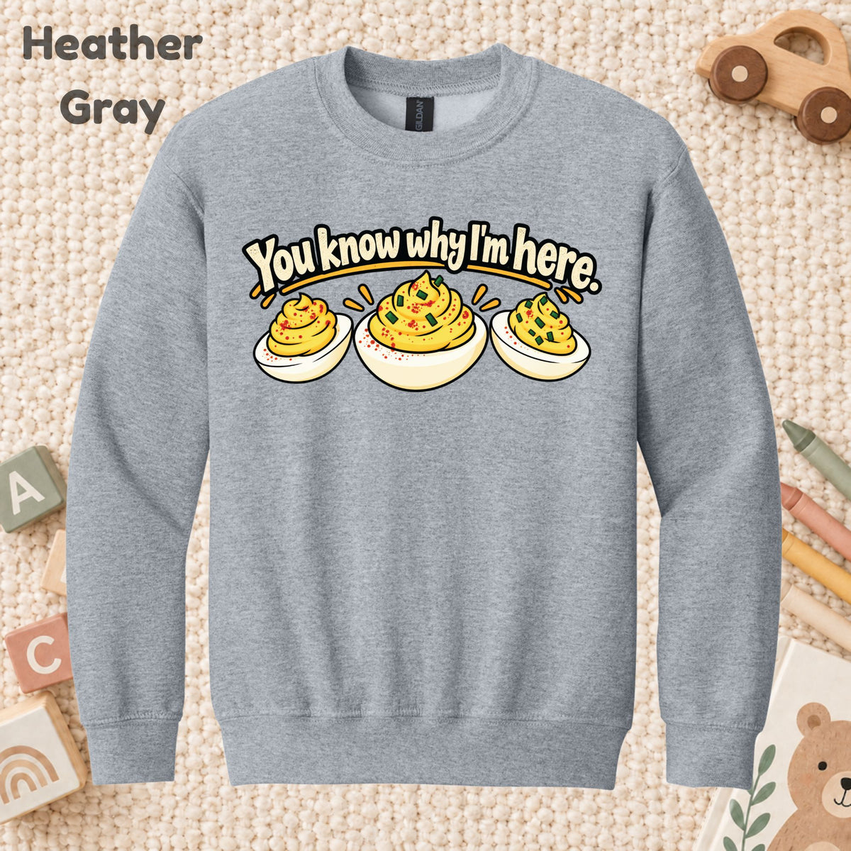 You Know Why I'm Here T-Shirt, Funny Deviled Eggs Thanksgiving Tee, Holiday Food Sweatshirt