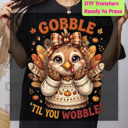 Thanksgiving DTF Transfer, Gobble Til You Wobble Turkey, Fall Sweater Bow Graphic