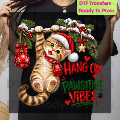 Christmas Cat DTF Transfers, Cute Kitten Santa Hat Hang On Pawsitive Vibes Holiday Ready to Press