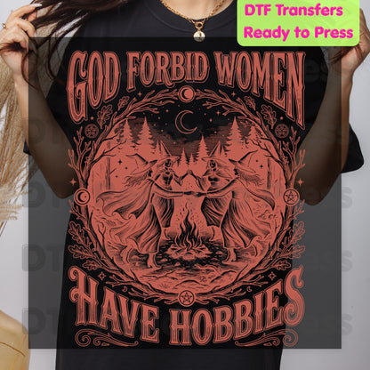 God Forbid Women Have Hobbies DTF Transfers, Dancing Witches Ritual Vintage Sarcastic Ready to Press