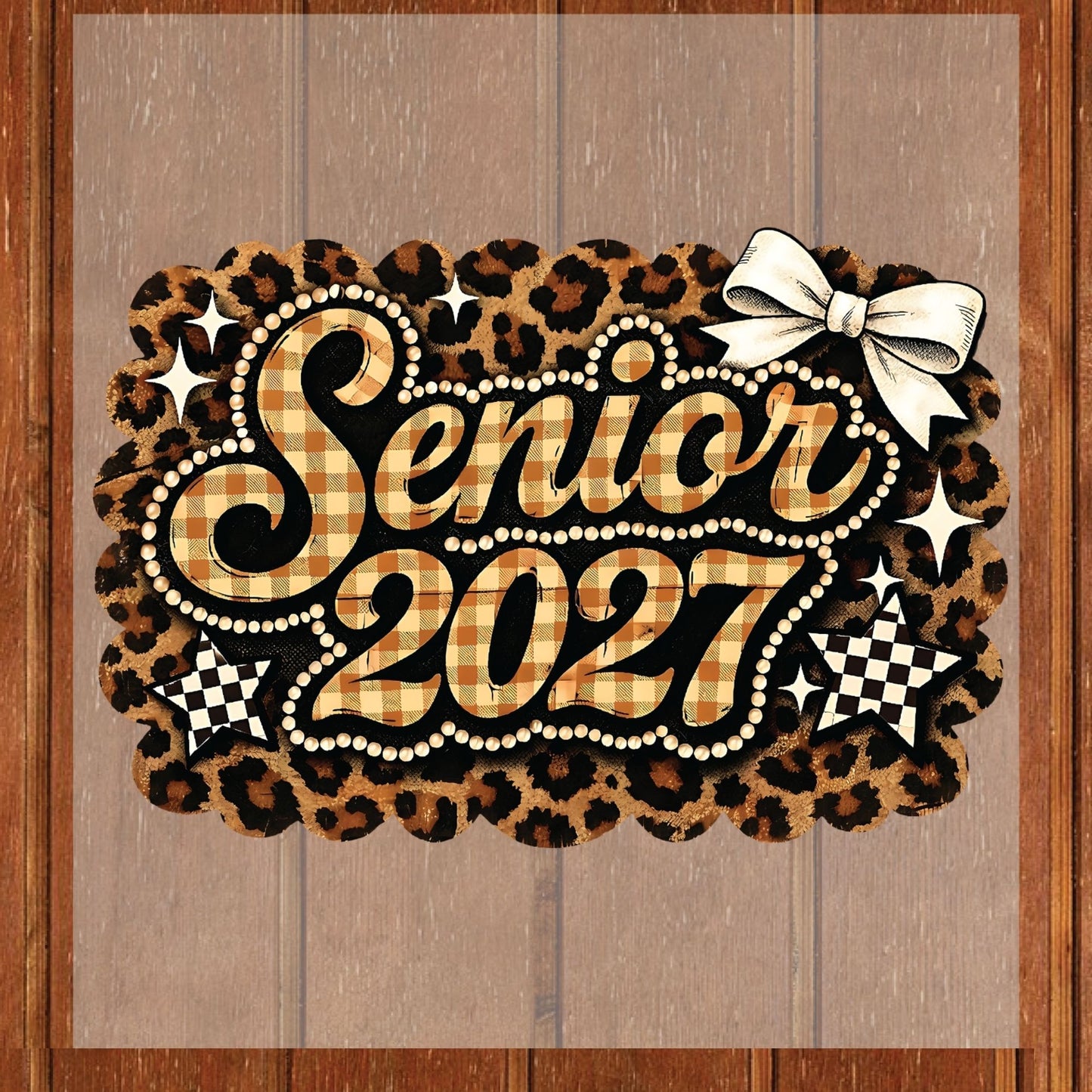 Senior 2027 DTF Transfer Ready to Press Graduation Heat Transfer for Shirts Brown Plaid Leopard Pearl Bow Stars Graphic Tee