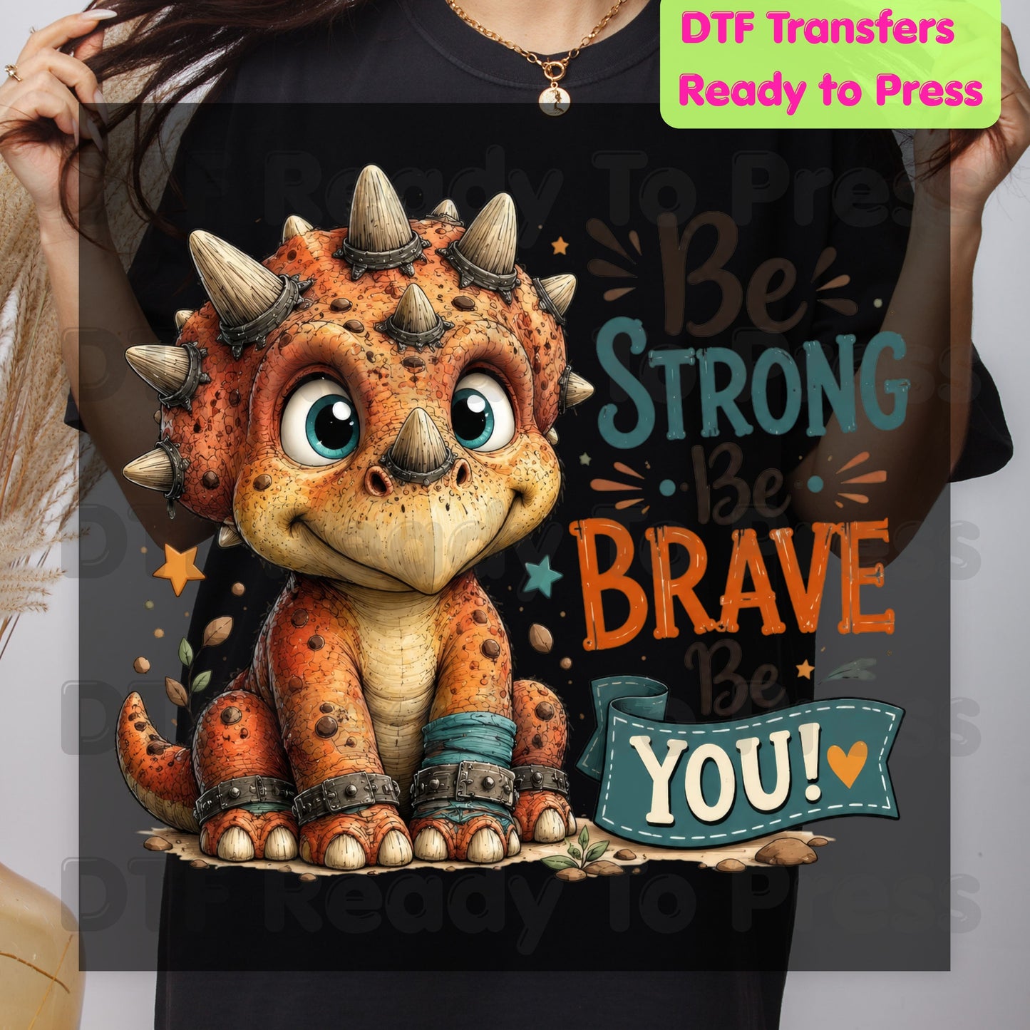 Be Strong Be Brave Be You Dinosaur DTF Transfers, Cute Triceratops Stars Kids Ready to Press