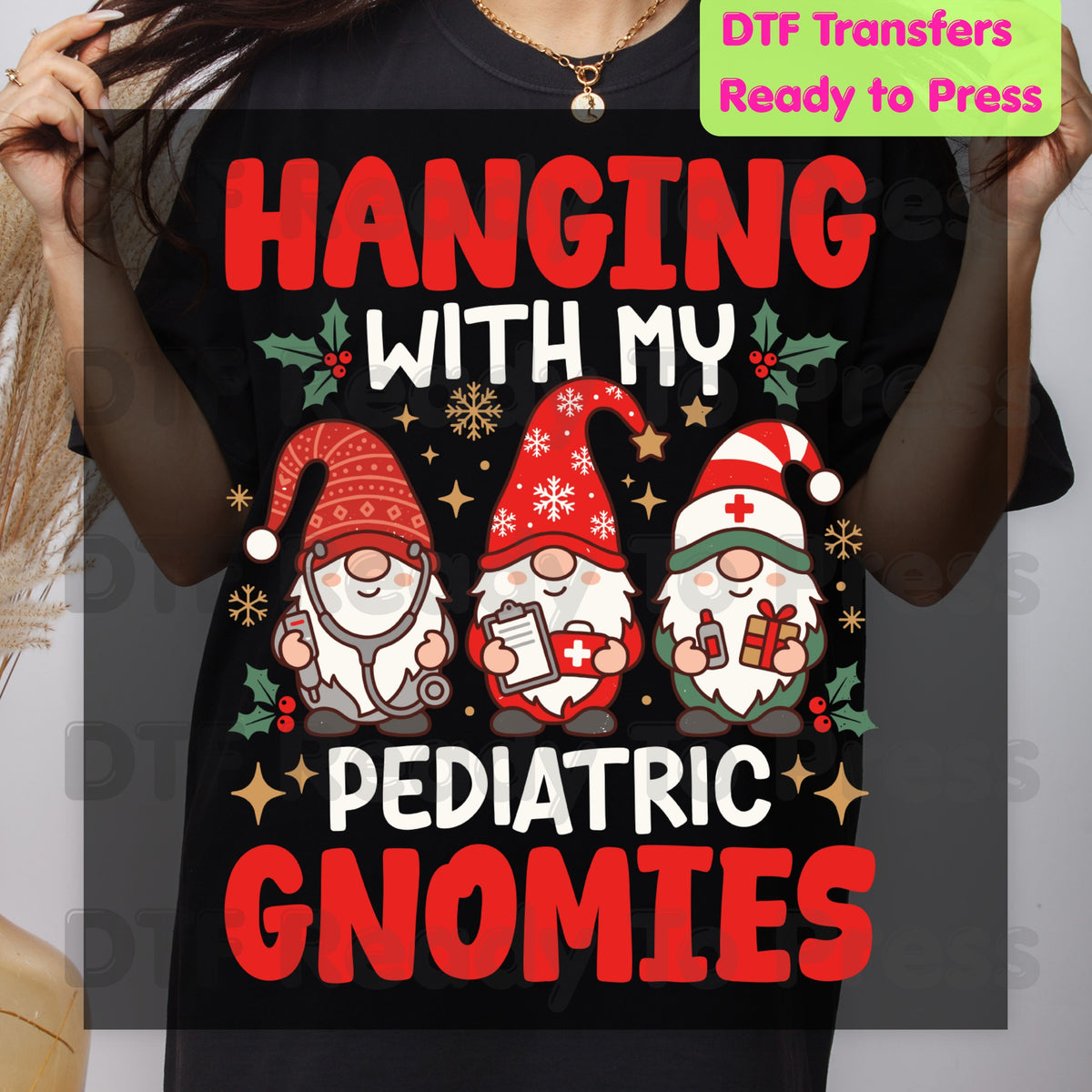 Hanging With My Pediatric Gnomies DTF Transfers, Christmas Nurse Gnomes Pediatric Nursing Ready to Press