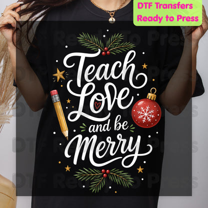 Teach Love and Be Merry DTF Transfers, Christmas Teacher Pencil Ornament Holiday Ready to Press