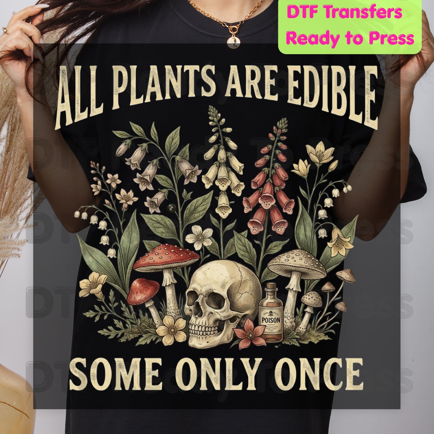 All Plants Are Edible DTF Transfers, Skull Wildflowers Mushrooms Sarcastic Botanical Ready to Press