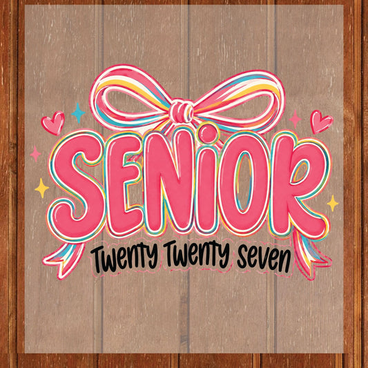 Senior Twenty Twenty Seven DTF Transfer Ready to Press Graduation Heat Transfer for Shirts Pink Multi Color Bow Retro Bubble Font Tee