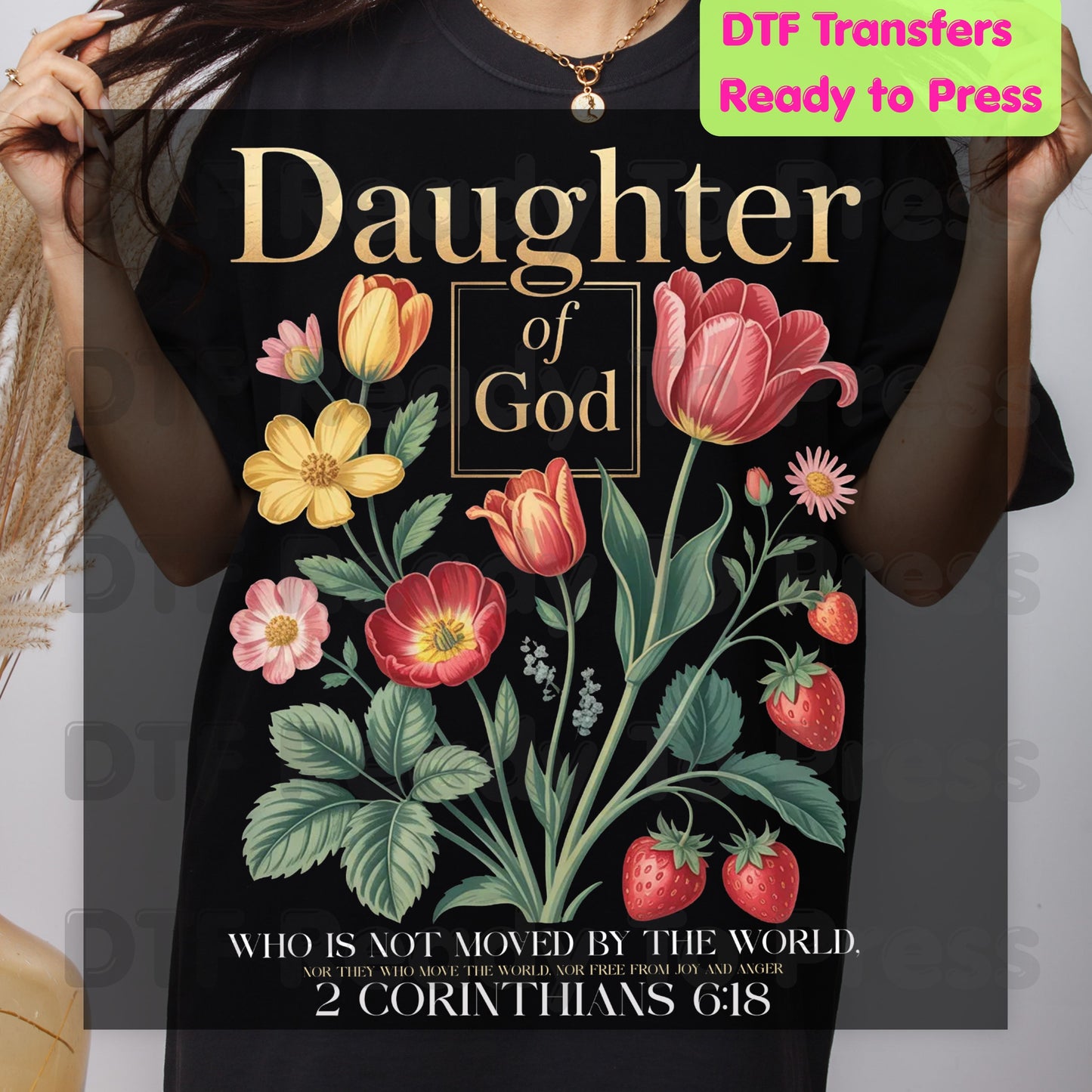 Daughter of God DTF Transfer Ready to Press Christian Heat Transfer 2 Corinthians 6:18 Floral Strawberry Bible Verse Tee