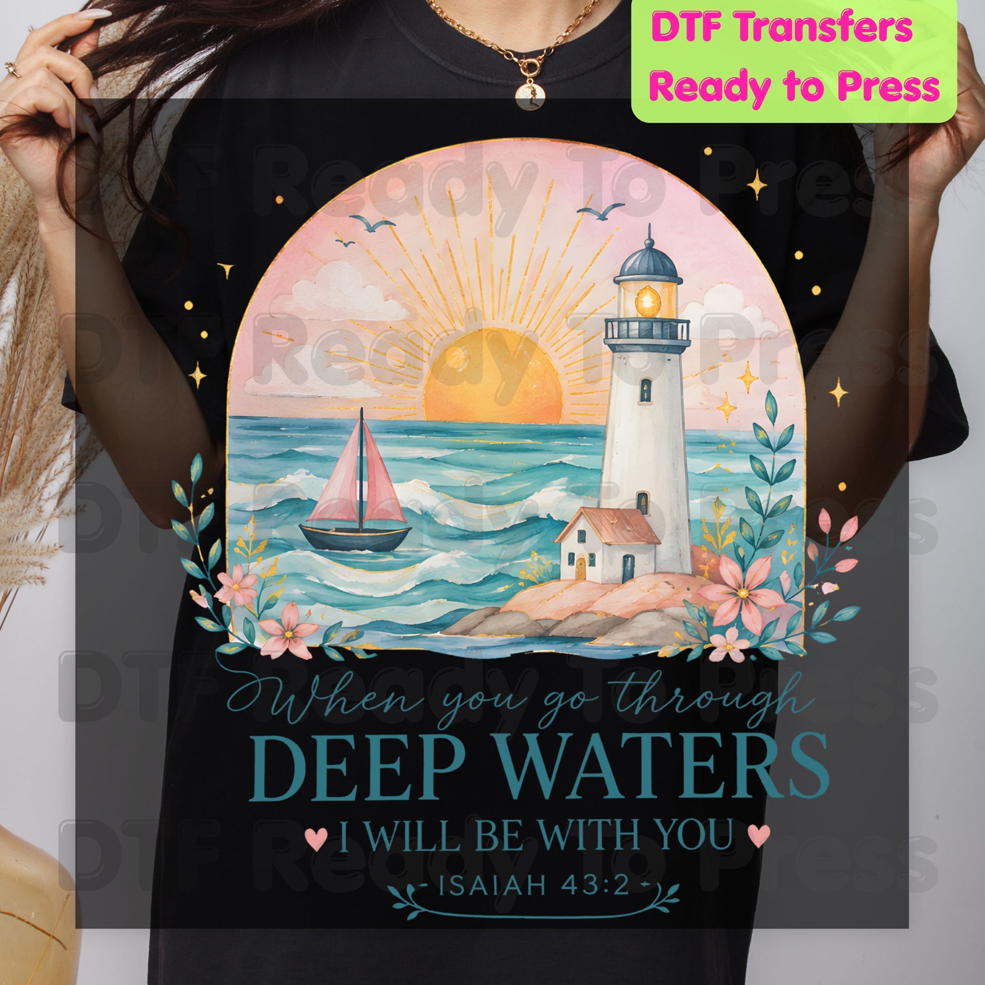 When You Go Through Deep Waters I Will Be With You DTF Transfer Ready to Press Christian Heat Transfer Isaiah 43:2 Lighthouse Sailboat Tee