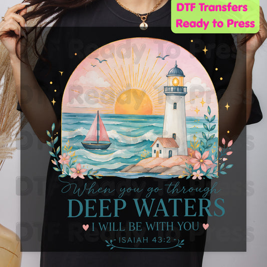 When You Go Through Deep Waters I Will Be With You DTF Transfer Ready to Press Christian Heat Transfer Isaiah 43:2 Lighthouse Sailboat Tee