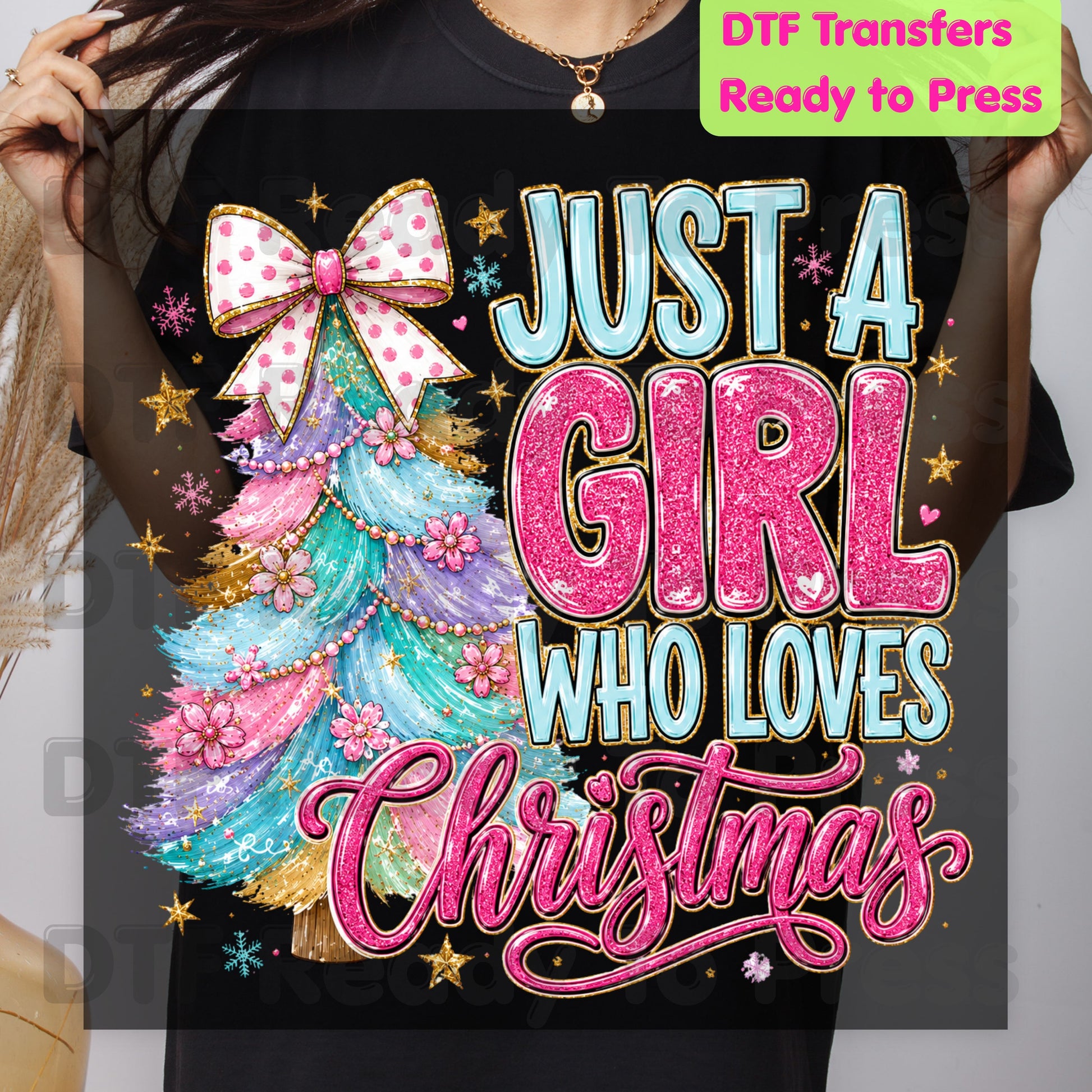 Just A Girl Who Loves Christmas DTF Transfer Ready to Press Colorful Tree Bow Heat Transfer For Shirts Pink Xmas Glitter Glam Holiday Print