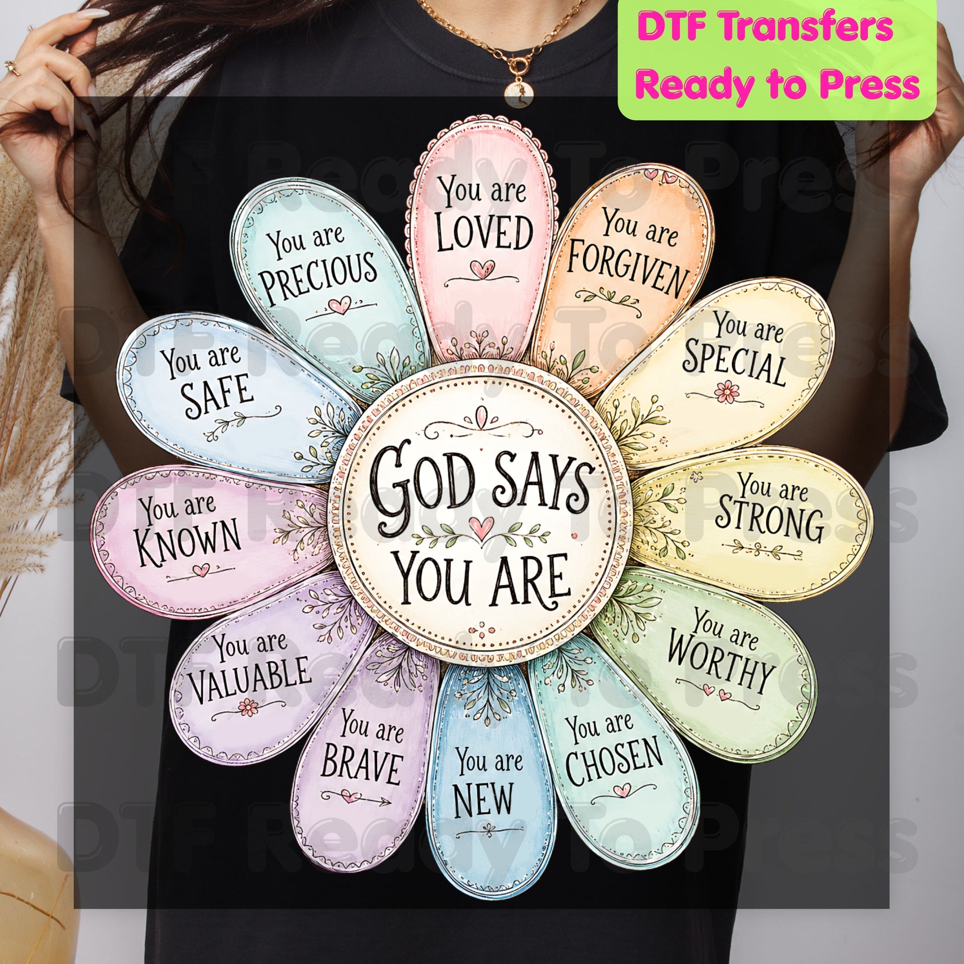 God Says You Are Flower DTF Transfers, Christian Faith Affirmation Petals Religious Quote Ready to Press