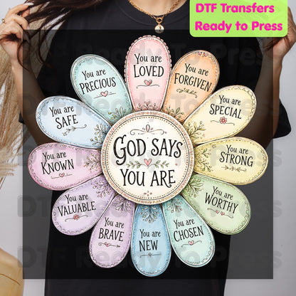 God Says You Are Flower DTF Transfers, Christian Faith Affirmation Petals Religious Quote Ready to Press