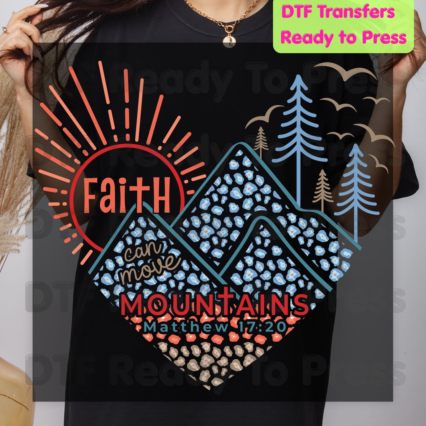 Faith Can Move Mountains DTF Transfer Ready to Press Christian Heat Transfer Matthew 17:20 Mountain Trees Sun Tee