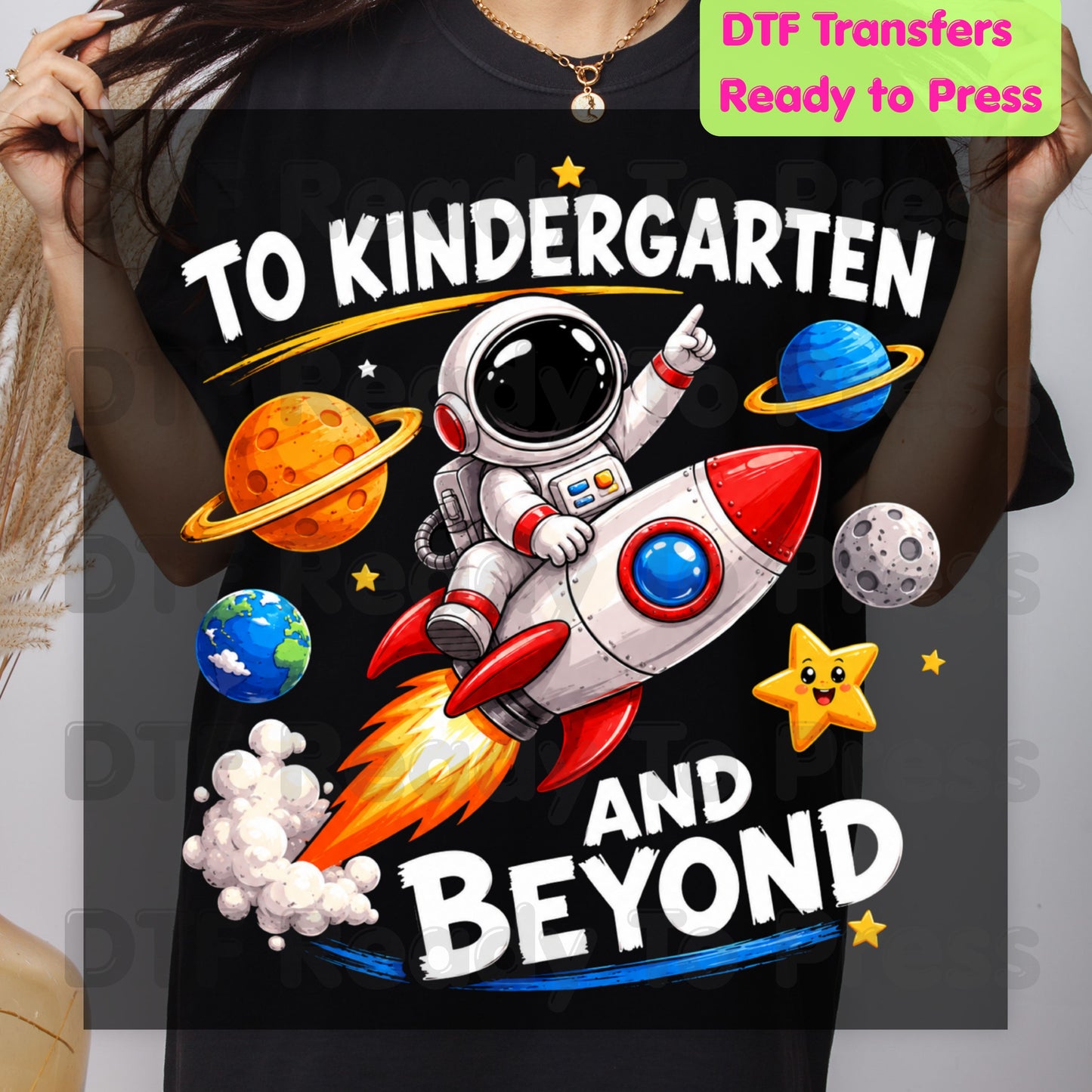 To Kindergarten and Beyond DTF Transfers, Astronaut Rocket Space Back to School Ready to Press