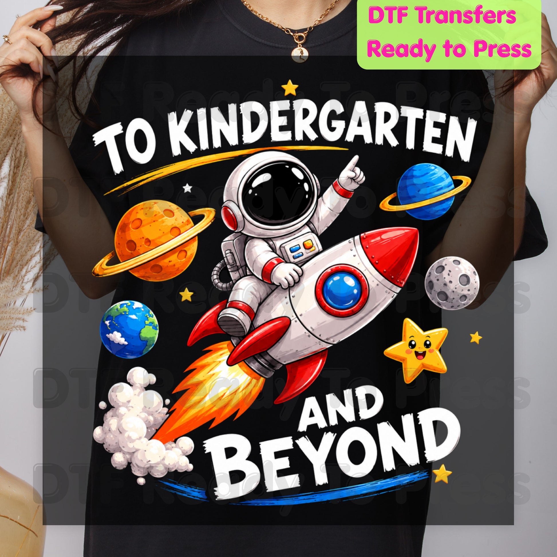 To Kindergarten and Beyond DTF Transfers, Astronaut Rocket Space Back to School Ready to Press