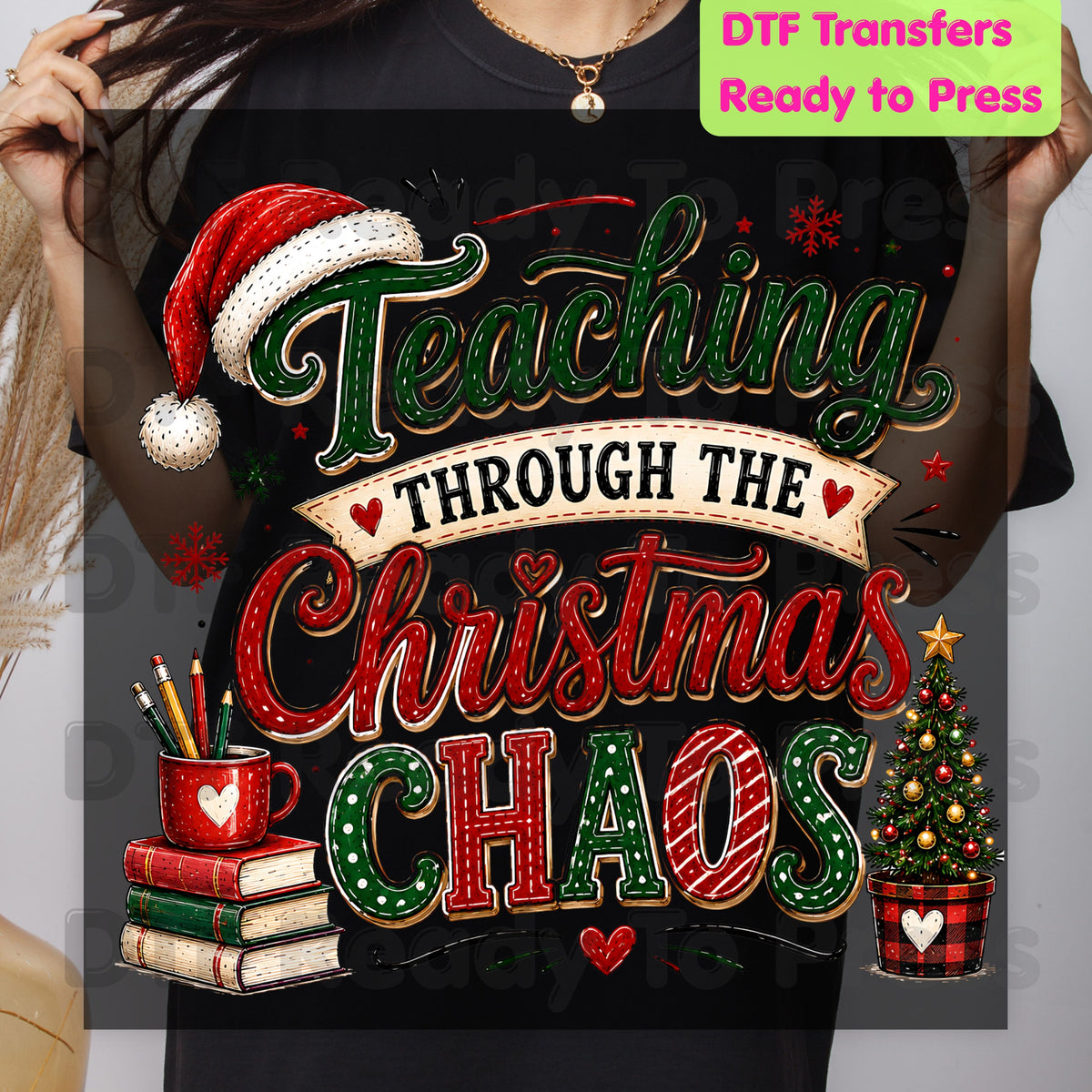 Teaching Through Christmas Chaos DTF Transfers, Funny Teacher Tree Books Holiday Ready to Press