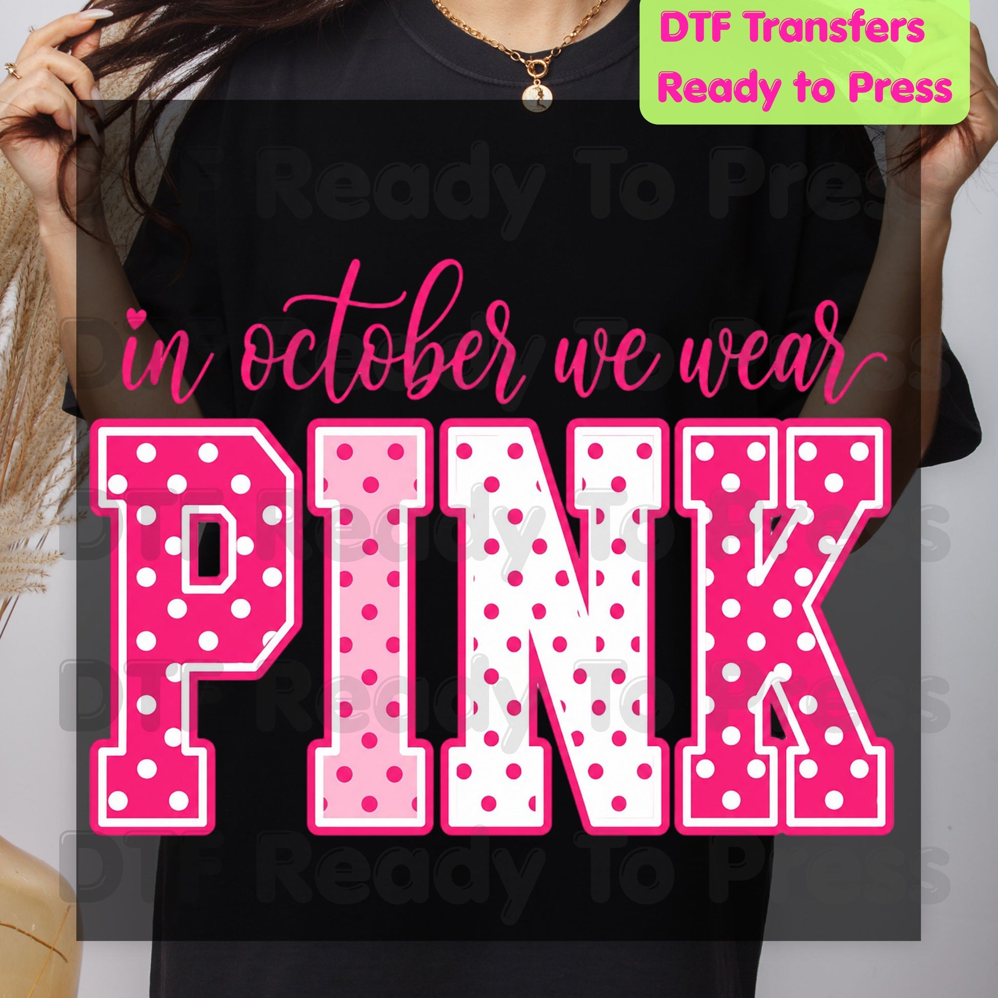 Breast Cancer Awareness DTF Transfers, In October We Wear Pink Varsity Polka Dot Women Ready to Press
