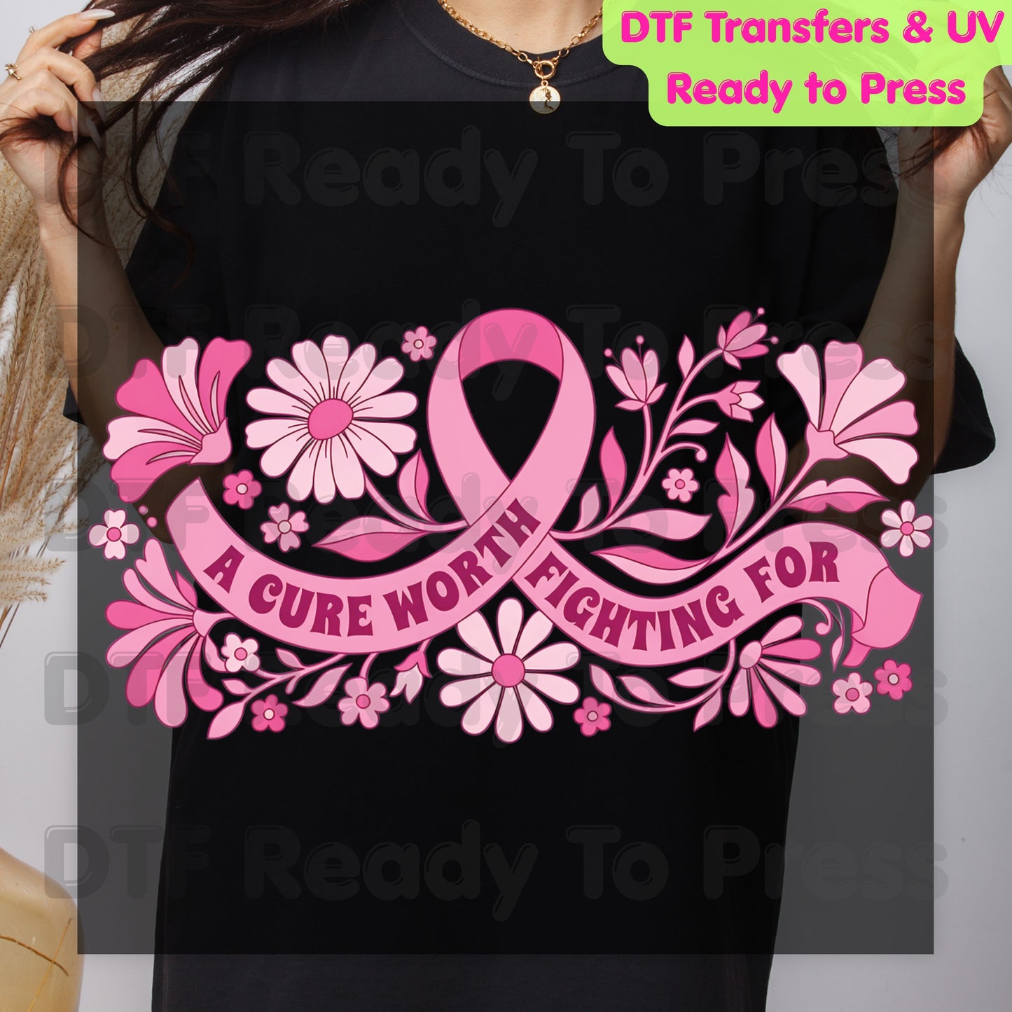 A Cure Worth Fighting For Breast Cancer Awareness DTF Transfer Ready to Press Heat Transfer Pink Floral Tee