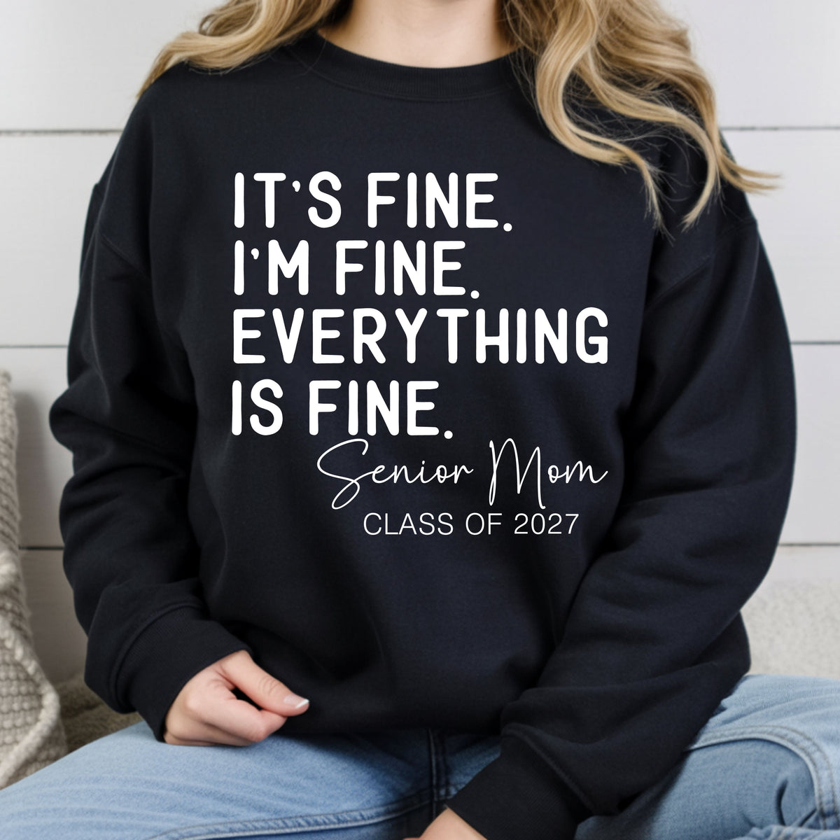 It's Fine I'm Fine Senior Mom 2027 Funny Graduation T-Shirt, Sarcastic Quote Tee