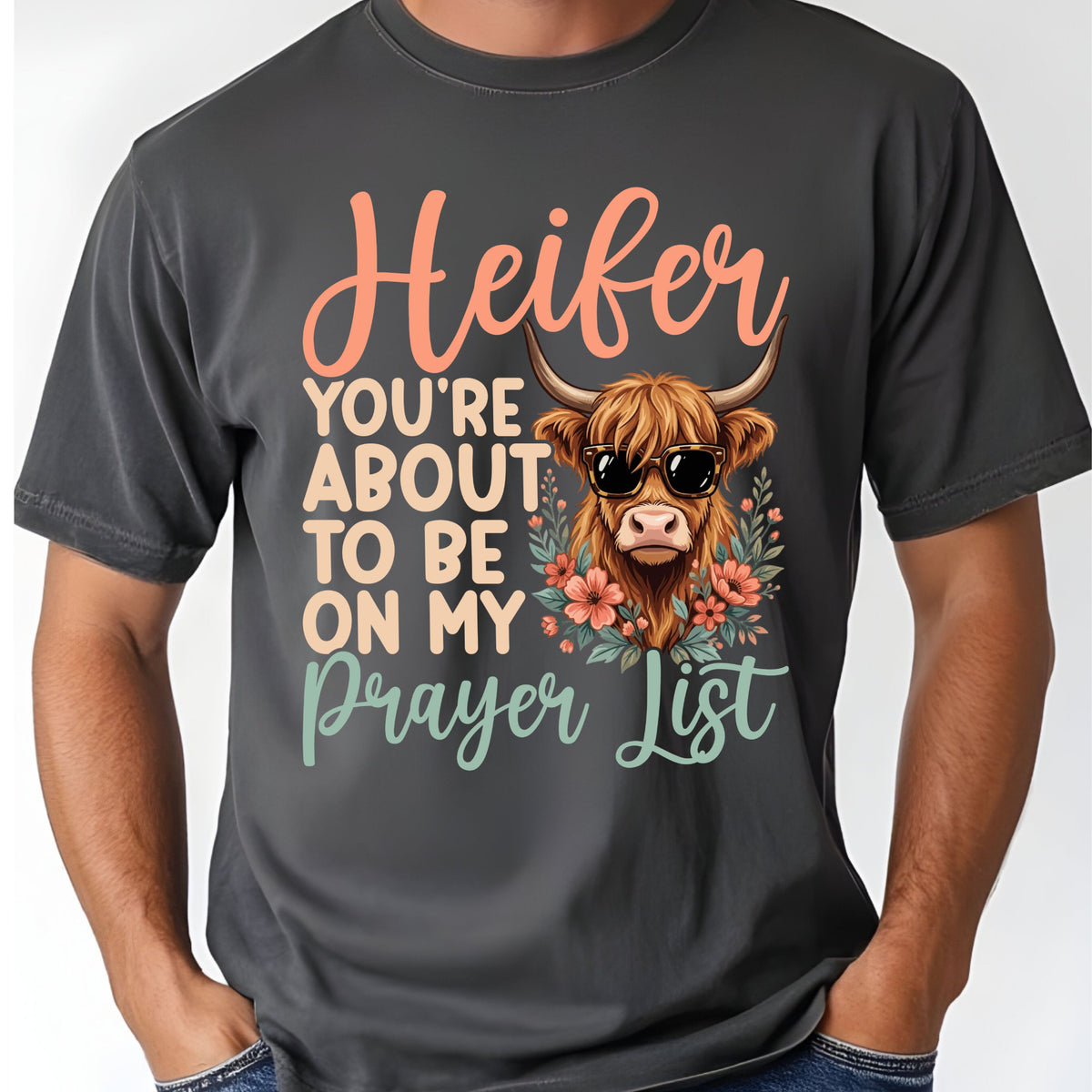 Sassy Highland Cow Prayer List T-Shirt, Sunglasses Floral Country Western Tee