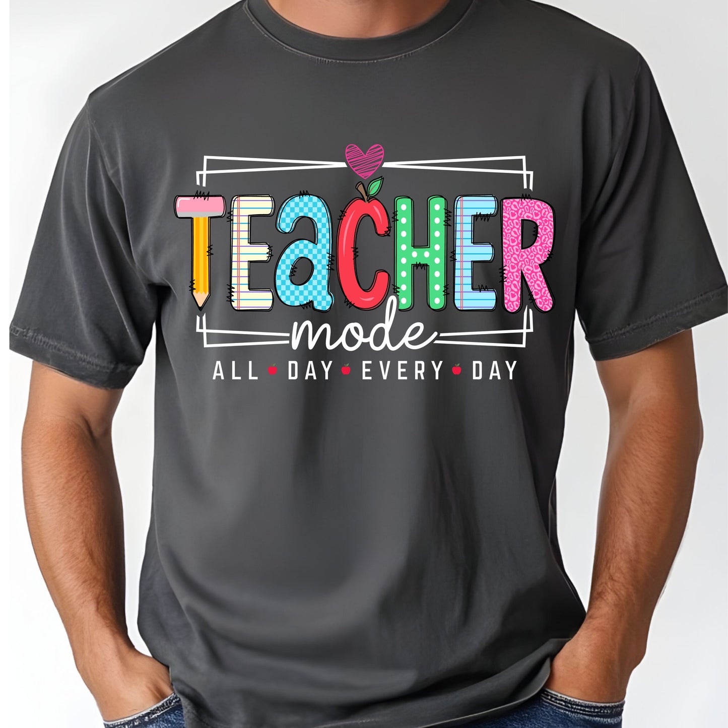 Teacher Mode All Day Every Day T-Shirt, Pencil Apple Back to School Teacher Tee