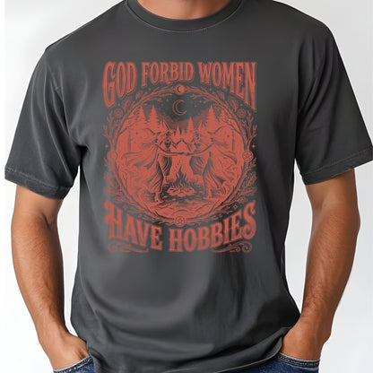 God Forbid Women Have Hobbies Dancing Witches T-Shirt, Vintage Ritual Sarcastic Tee