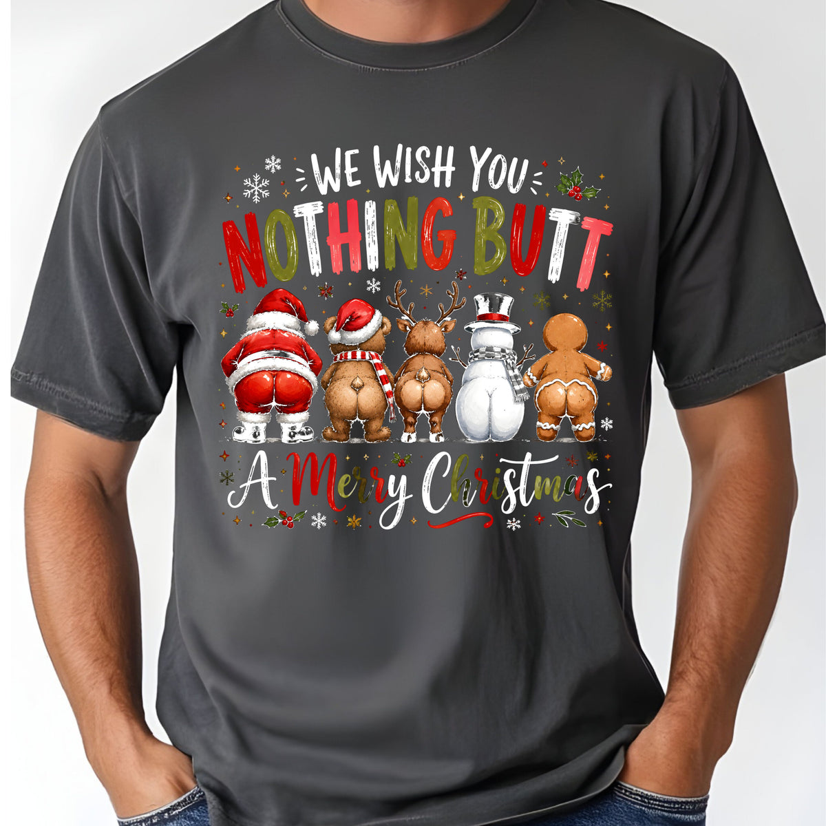 Funny Christmas Nothing Butt a Merry Christmas Santa Bear T-Shirt, Reindeer Snowman Gingerbread Tee