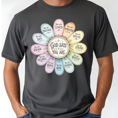God Says You Are a Flower Christian Faith T-Shirt, Affirmation Petals Religious Quote Tee
