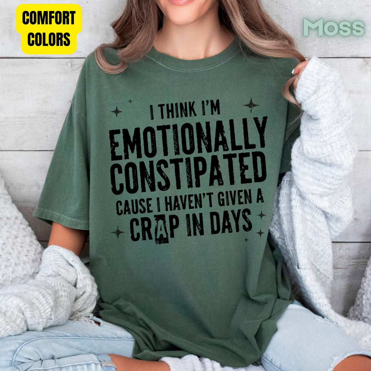 Emotionally Constipated Funny Sarcastic Quote T-Shirt, Haven't Given a Crap in Days Tee
