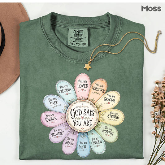 God Says You Are a Flower Christian Faith T-Shirt, Affirmation Petals Religious Quote Tee