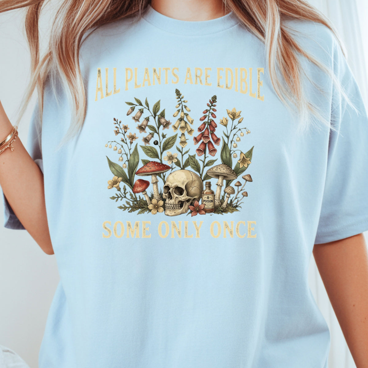 All Plants Are Edible Skull Wildflowers T-Shirt, Sarcastic Mushroom Botanical Comfort Color Tee