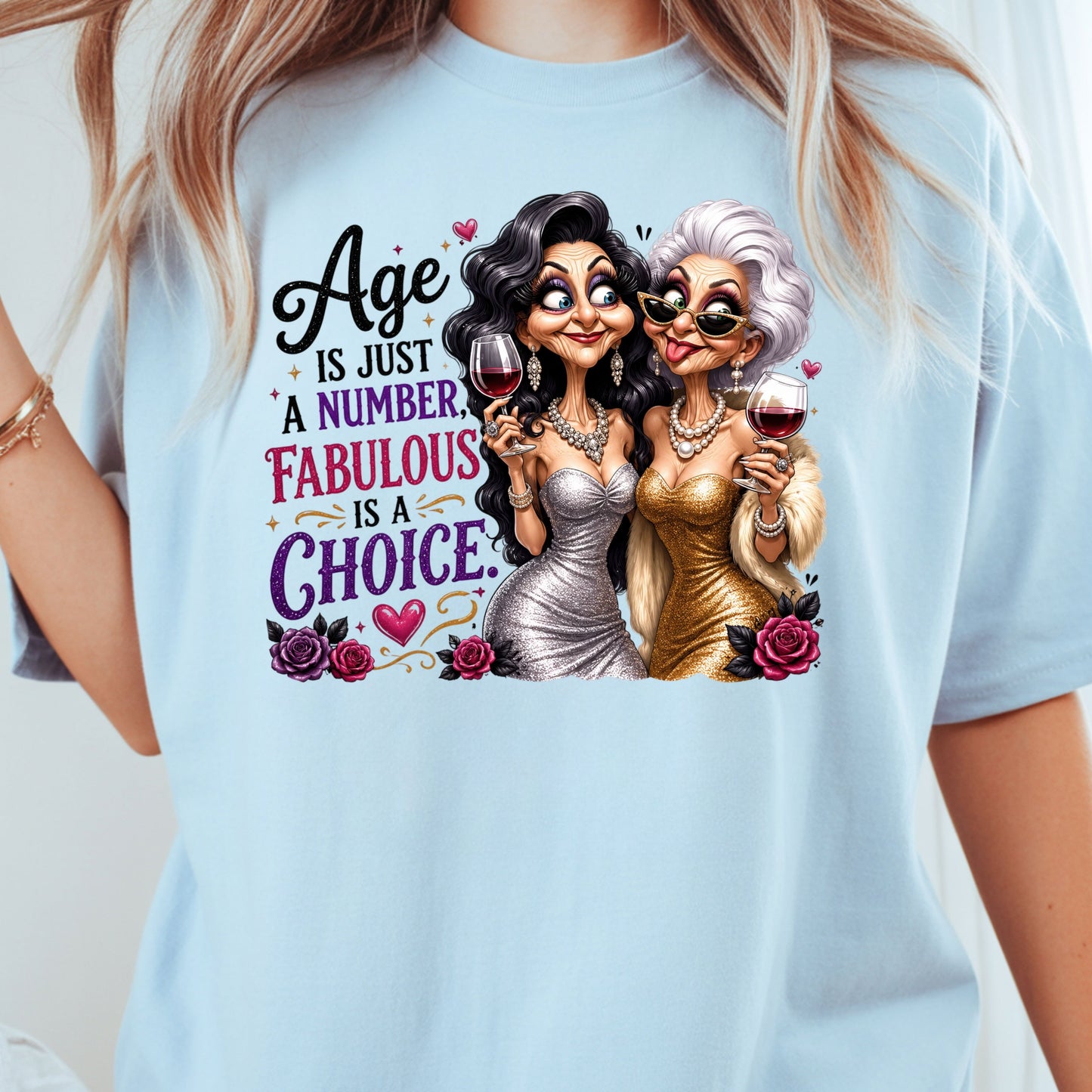 Age Is Just a Number Birthday T-Shirt, Fabulous Is a Choice Glam Best Friends Wine Tee