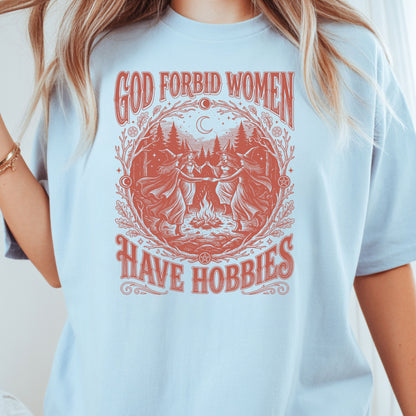 God Forbid Women Have Hobbies Dancing Witches T-Shirt, Vintage Ritual Sarcastic Tee