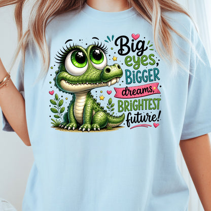 Big Eyes Bigger Dreams Alligator Baby T-Shirt, Cute Motivational Kids Tee