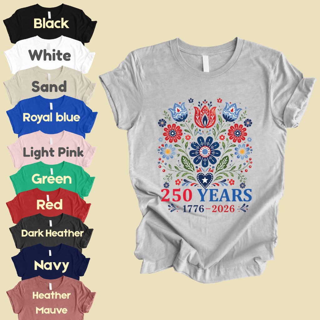 250 Years Patriotic Floral DTF Transfer Ready to Press Comfort Colors T Shirt Folk Art Scandinavian Heat Stickers 1776 2026 USA Heritage