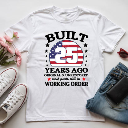 25th Birthday Shirt Built 25 Years Ago T-Shirt American Flag Birthday Gift