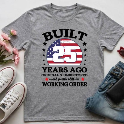 25th Birthday Shirt Built 25 Years Ago T-Shirt American Flag Birthday Gift